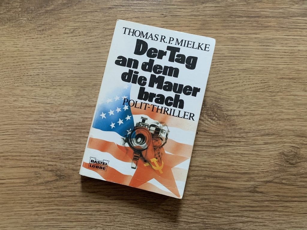 Der Tag an dem die Mauer brach - Thomas R. P. Mielke - Buchcover